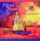  Pilgrim Heart: The Inner Journey Home, by Sarah York 